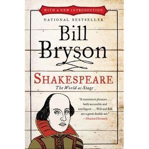 Shakespeare: The World as Stage -- Bill Bryson